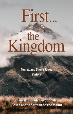 First...the Kingdom-Devotionals on the Sermon on the Mount - Tom And Sheila Jones - cover