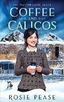 Coffee and Calicos - Rosie Pease - cover