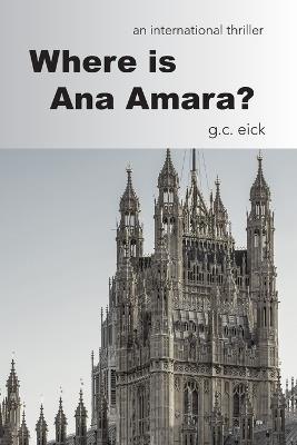 Where is Ana Amara? - G C Eick - cover