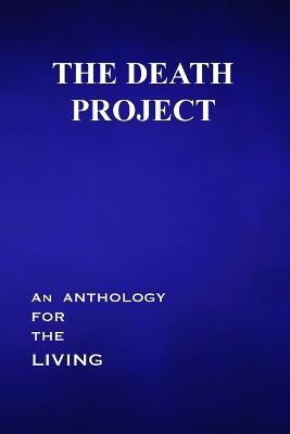 The Death Project: An Anthology for the Living - cover