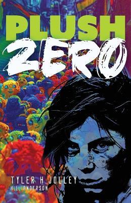 Plush Zero - Tyler H Jolley,H L Anderson - cover