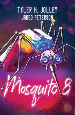 Mosquito 8 - Tyler H Jolley,Jared Peterson - cover