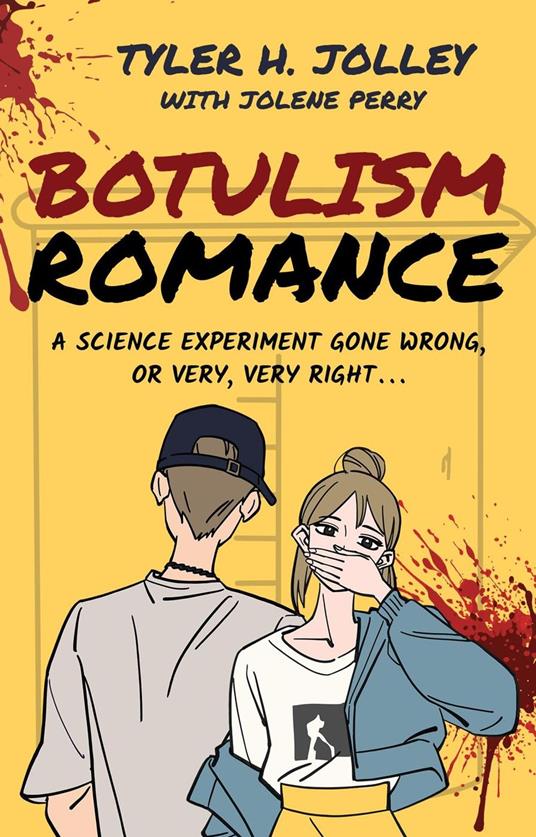 Botulism Romance: A Science Experiment Gone Wrong, or Very, Very Right - Tyler H. Jolley,Jolene Perry - ebook