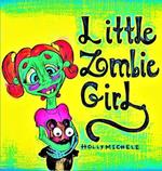 Little Zombie Girl: A Zombie Adventure for Children