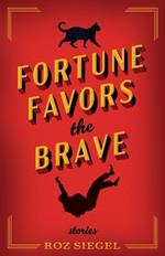Fortune Favors the Brave
