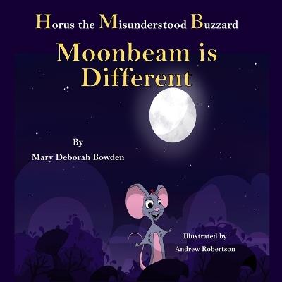 Horus the Misunderstood Buzzard: Moonbeam is Different - M Deborah Bowden - cover