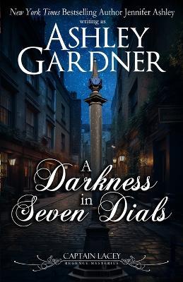 A Darkness in Seven Dials - Ashley Gardner,Jennifer Ashley - cover