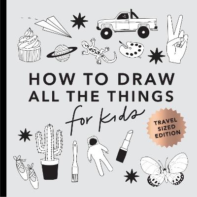 All the Things: How to Draw Books for Kids with Cars, Unicorns, Dragons, Cupcakes, and More (Mini) - Alli Koch - cover