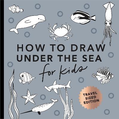 Under the Sea: How to Draw Books for Kids with Dolphins, Mermaids, and Ocean Animals (Summer Activity Book for Kids) (Mini) - Alli Koch - cover