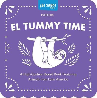 El Tummy Time: A High-Contrast Board Book Featuring Animals from Latin America - Mike Alfaro - cover