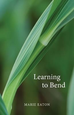 Learning to Bend - Marie Eaton - cover