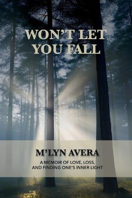 Won't Let You Fall: A Memoir - M'Lyn Avera - cover
