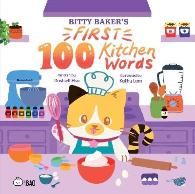 Bitty Baker's First 100 Kitchen Words (English Only) - Dashiell Hsu - cover