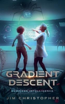 Gradient Descent: Business intelligence - Jim Christopher - cover