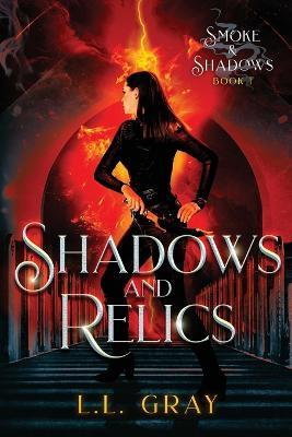 Shadows and Relics - L L Gray - cover