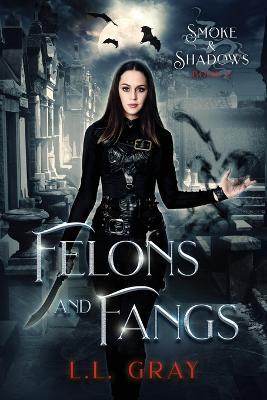 Felons and Fangs - L L Gray - cover