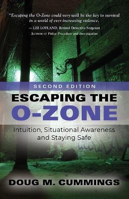 Escaping the O-Zone: Intuition, Situational Awareness, and Staying Safe - Doug M Cummings - cover
