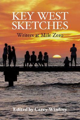 Key West Sketches: Writers at Mile Zero - cover
