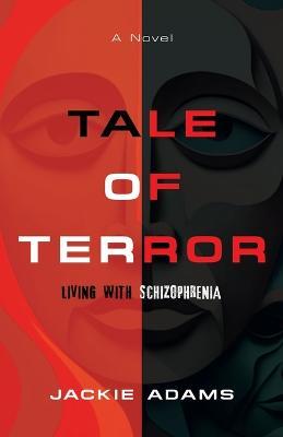 Tale of Terror: Living with Schizophrenia - Jackie Adams - cover