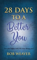 28 Days to a Better You: Devotions for your best year ever