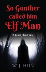 So Gunther Called Him Elf Man: A Grass Clan Curse