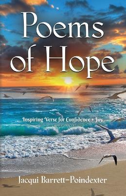 Poems of Hope: Inspiring Verse for Confidence and Joy - Jacqui Barrett-Poindexter - cover