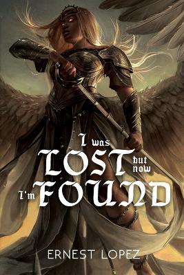 I Was Lost But Now I'm Found - Ernest Lopez - cover