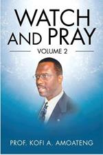Watch and Pray: Volume 2