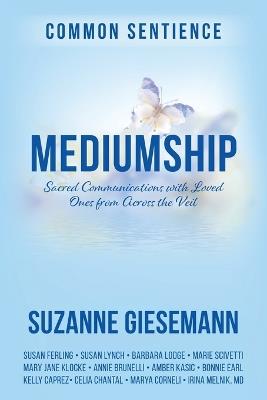Mediumship: Sacred Communications with Loved Ones from Across the Veil - Suzanne Giesemann - cover