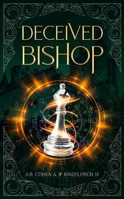 Deceived Bishop: A Paranormal Academy Urban Fantasy (Leah Ackerman Book 3) - Jp Rindfleisch IX,A B Cohen - cover