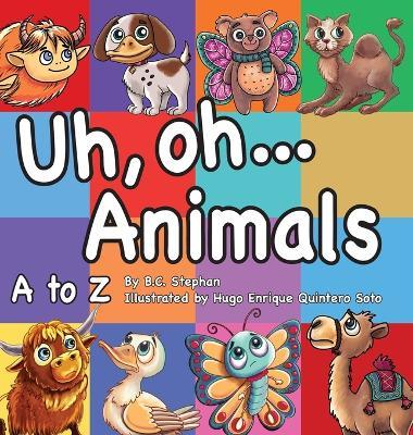 Uh Oh Animals - B C Stephan - cover