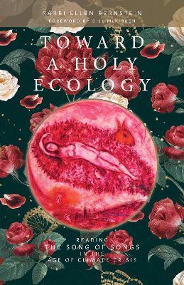 Toward a Holy Ecology: Reading the Song of Songs in the Age of Climate Crisis - Ellen Bernstein - cover
