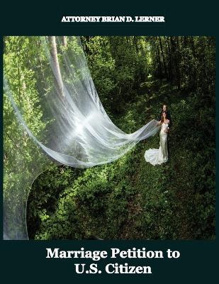 Marriage Petition to U.S. Citizen: Family Law Petitions Prepared by Immigration Law Firm - Brian D Lerner - cover