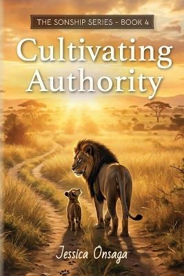 Cultivating Authority - Jessica Onsaga - cover