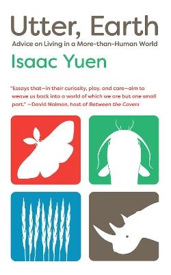 Utter, Earth: Advice on Living in a More-than-Human World - Isaac Yuen - cover