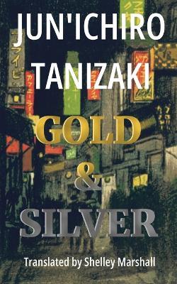 Gold & Silver - Jun'ichiro Tanizaki - cover