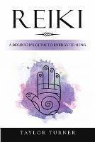 Reiki: A Beginner's Guide to Energy Healing