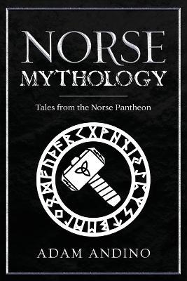 Norse Mythology: Tales from the Norse Pantheon - Adam Andino - cover