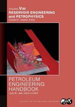 Petroleum Engineering Handbook Volume V - Part B: Reservoir Engineering and Petrophysics