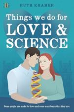 Things We Do for Love and Science