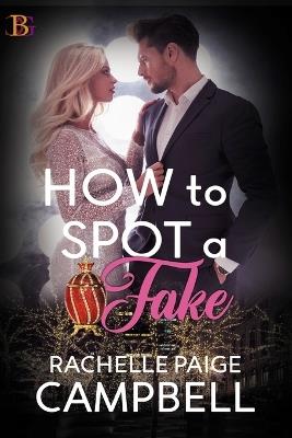 How to Spot a Fake: Sweet contemporary romance - Rachelle Paige Campbell - cover