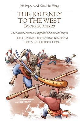 The Journey to the West, Books 28 and 29: Two Classic Stories in Simplified Chinese and Pinyin - Jeff Pepper - cover
