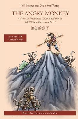 The Angry Monkey: The Angry Monkey: A Story in Traditional Chinese and Pinyin, 1800 Word Vocabulary Level - Jeff Pepper - cover