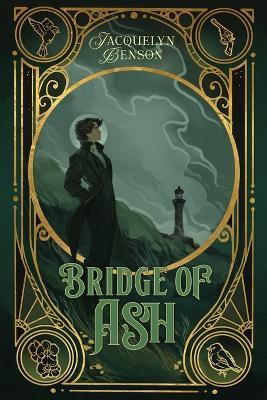 Bridge of Ash - Jacquelyn Benson - cover