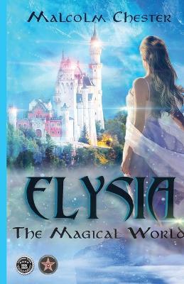 Elysia: The Magical World - Malcolm Chester - cover