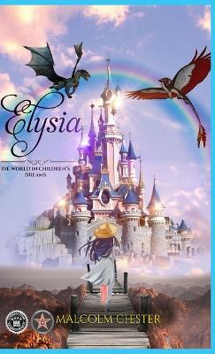 Elysia: The World in Children's Dreams - Malcolm Chester - cover