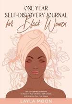 One Year Self-Discovery Journal for Black Women: 365 Eye-Opening Questions to Discover Your Self, Raise Self-Esteem, and Embrace Your True Beauty