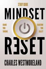Mindset Reset - Study Guide: Change your thinking transform your reality