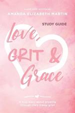 Love, Grit and Grace - Study Guide: A true story about growing through life's messy grief