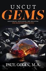 Uncut Gems: Discovering, Developing, and Deploying the Diamonds Around You